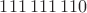 $111\,111\,110$