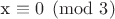x \equiv 0\pmod{3}