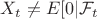 $X_t \neq E[0|\mathcal{F}_tъ$