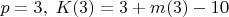 $p=3,\;K(3)=3+m(3)-10$