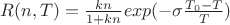 $R(n,T) =\frac{kn}{1+kn}exp(-\sigma\frac{T_{0}-T}{T})$