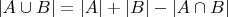 $|A\cup B| = |A| + |B| - |A\cap B|$