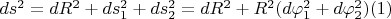$ds^2=dR^2+ds_1^2+ds_2^2=dR^2+R^2(d\varphi_1^2+d\varphi_2^2)\eqno(1)$