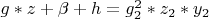 $g*z+\beta+h=g_2^2*z_2*y_2$