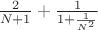 $\frac2{N+1}+\frac1{1+\frac1{N^2}}$
