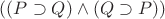 $((P\supset Q)\wedge(Q\supset P))$ $((P\supset Q)\wedge(Q\supset P))$