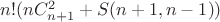 $n! (nC_{n+1}^2+ S(n+1,n-1))