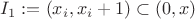 $I_1:= (x_i,x_i+1) \subset (0,x)$ $I_1:= (x_i,x_i+1) \subset (0,x)$