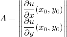 $A=\begin{Vmatrix} \dfrac{\partial u}{\partial x}(x_0,y_0)\\ \dfrac{\partial u}{\partial y}(x_0,y_0) \end{Vmatrix}$