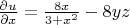 $\frac{\partial u}{\partial x}=\frac {8x} {3+x^2} -8yz$