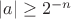 $|a|\ge2^{-n}$