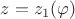 $z=z_1(\varphi)$