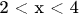 2 < x < 4