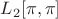$L_2[\pi,\pi]$