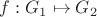 $f:G_1 \mapsto G_2$