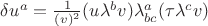 $\delta {u}^a=\frac{1}{(v)^2}(u\lambda^b v)\lambda^a_{bc}(\tau\lambda^c v)$