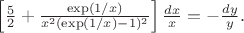 $\left[\frac{5}{2} +\frac{\exp(1/x)}{x^2(\exp(1 /x)-1)^2} \right] \frac{dx}{x}=-\frac{dy}{y}. $