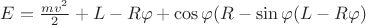 $E= \frac{mv^2}{2}+L-R\varphi+\cos\varphi(R-\sin\varphi(L-R\varphi)$