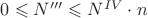 $\[0 \leqslant N''' \leqslant N^{IV}  \cdot n\]$