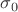 $ \sigma_0$