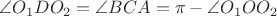 $\angle O_1DO_2 = \angle BCA =\pi -\angle O_1OO_2$