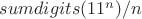 $sumdigits(11^n)/n$