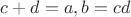 $c+d=a, b=cd$