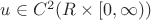 $u \in C^2(R \times [0,\infty))$