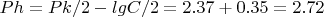 $ Ph= Pk/2 - lg C/2=2.37+0.35=2.72 $