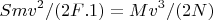 $$Smv^2/(2Fтр.1) = Mv^3/(2N)$$