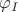 $\[{\varphi _I}\]$