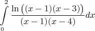 $\displaystyle\int\limits_{0}^{2}\dfrac{\ln\big((x-1)(x-3)\big)}{(x-1)(x-4)}dx$