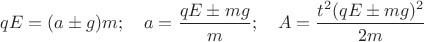 $qE=(a \pm g)m; \quad a=\dfrac{qE \pm mg}{m}; \quad A=\dfrac{t^2(qE \pm mg)^2}{2m}$