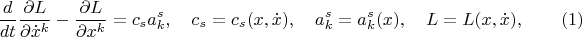 $$\frac{d}{dt}\frac{\partial L}{\partial \dot x^k}-\frac{\partial L}{\partial  x^k}=c_s a^s_k,\quad c_s=c_s(x,\dot x),\quad a^s_k=a_k^s(x),\quad L=L(x,\dot x),\qquad(1)$$