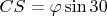 $CS=\varphi \sin30$