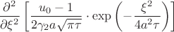 $\dfrac{\partial^2}{\partial \xi^2}\left[\dfrac{u_0-1}{2\gamma_2a\sqrt{\pi \tau}}\cdot\exp\left(-\dfrac{\xi^2}{4a^2\tau}\right)\right]$