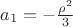 $a_1 = - \frac {\rho^2}{3}$