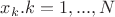 $x_k.k=1,...,N$