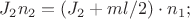 $J_2n_2=(J_2+ml/2) \cdot n_1;$ $J_2n_2=(J_2+ml/2) \cdot n_1;$