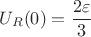 $$U_R(0)=\frac{2\varepsilon}{3}$$