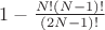 $1-\frac{N!(N-1)!}{(2N-1)!}$