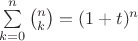 $\sum\limits_{k=0}^{n}\binom{n}{k}=(1+t)^n$