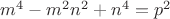 $m^4-m^2n^2+n^4=p^2$