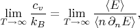$$\lim\limits_{T\to\infty}{\frac{c_v}{k_B}}=\lim\limits_{T\to\infty}{\frac{\langle E\rangle}{\langle n\, \partial_n E\rangle}},$$