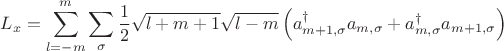 $L_x = \displaystyle\sum_{l = - m}^{m} \sum_{\sigma} \frac{1}{2} \sqrt{l + m + 1}\sqrt{l - m} \left(a^{\dagger}_{m+1,\sigma} a_{m,\sigma} + a^{\dagger}_{m,\sigma} a_{m+1,\sigma} \right) $