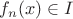 $f_n(x)\in I$