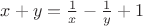 $x+y=\frac{1}{x}-\frac{1}{y}+1$