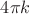 $4 \pi k$