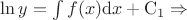 $\ln y = \int f(x) {\rm d}x + {\rm C}_1 \Rightarrow $