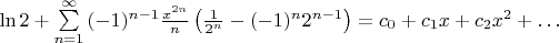 $\ln{2}+\sum\limits_{n=1}^{\infty}{(-1)^{n-1} \frac{x^{2n}}{n}\left(\frac{1}{2^n} - (-1)^{n}2^{n-1}\right)}=c_0+c_1x+c_2x^2+\ldots$